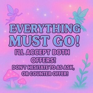 everything's gotta go!!